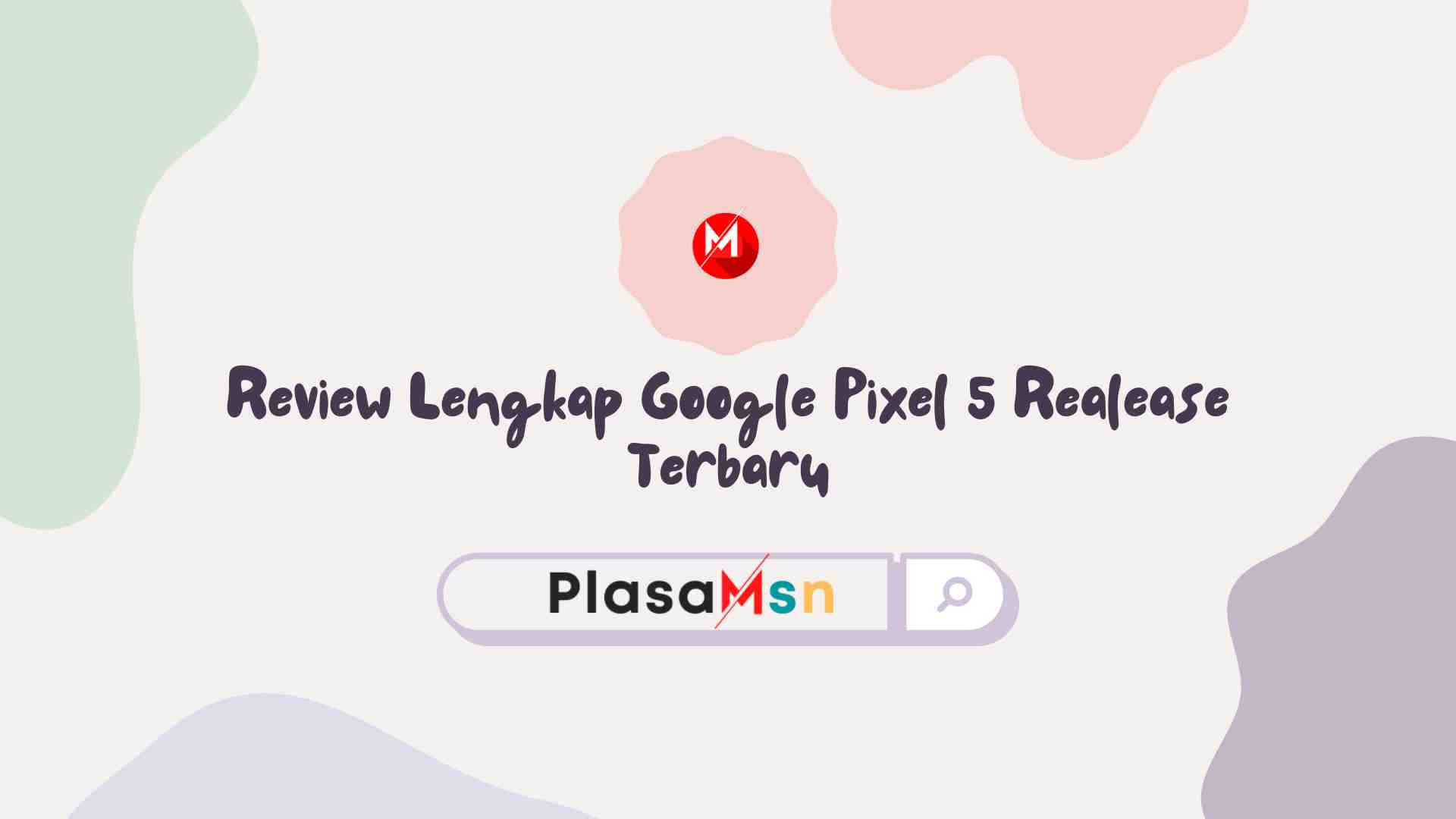 Review-Lengkap-Google-Pixel-5-Realease-Terbaru