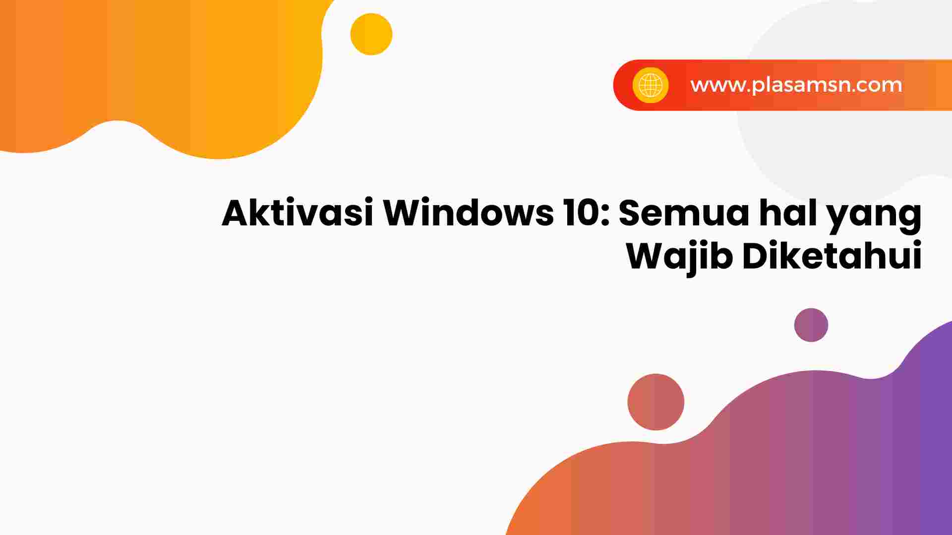 Aktivasi-Windows-10-Semua-hal-yang-Wajib-Diketahui